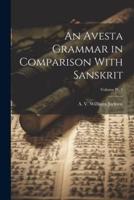 An Avesta Grammar in Comparison With Sanskrit; Volume Pt. 1