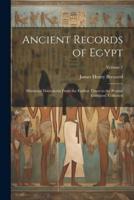 Ancient Records of Egypt; Historical Documents From the Earliest Times to the Persian Conquest, Collected; Volume 2