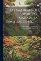 Les Malheurs De Sophie Par Madame La Comtesse De Ségur
