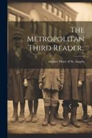 The Metropolitan Third Reader..