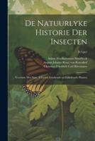 De Natuurlyke Historie Der Insecten; Voorzien Met Naar 'T Leven Getekende En Gekoleurde Plaaten; D.3, Pt1