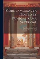 Guruvamsakavya. Edited by Kunigal Rama Sastrigal