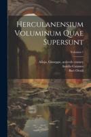 Herculanensium Voluminum Quae Supersunt; Volumen 1