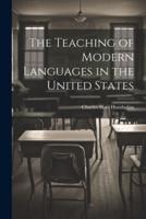 The Teaching of Modern Languages in the United States