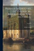 Peerage of England, Genealogical, Biographical, and Historical; Volume 2