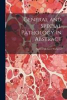 General and Special Pathology in Abstract