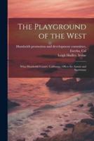 The Playground of the West; What Humboldt County, California, Offers the Autoist and Sportsman