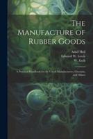 The Manufacture of Rubber Goods