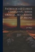 Patrologiae Cursus Completus... Series Graeca... Accurante J.P. Migne; Volumen 35