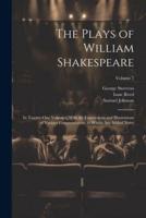 The Plays of William Shakespeare; in Twenty-One Volumes, With the Corrections and Illustrations of Various Commentators, to Which Are Added Notes; Volume 7