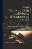 Some Reminiscences and Early Letters of Sidney Lanier