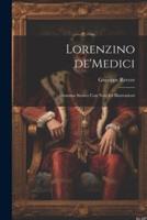 Lorenzino de'Medici; Dramma Storico Con Note Ed Illustrazioni