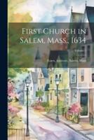 First Church in Salem, Mass., 1634; Volume 1