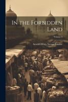 In the Forbidden Land; Volume 2