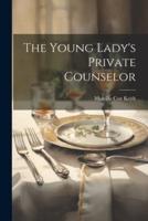 The Young Lady's Private Counselor