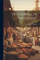 Dog Fennel in the Orient