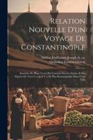 Relation Nouvelle D'un Voyage De Constantinople