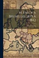 M. Falck À Bruxelles. 1839 À 1842