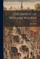 The Arrest of William Walker