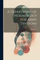 A Department of Epidemiology for Army Divisions