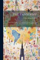 The Pansophy; Thirty-Three Formulas, Embracing the Eternal Truths of the World's Greatest Faiths and Philosophies