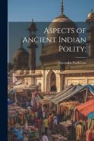 Aspects of Ancient Indian Polity;