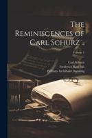 The Reminiscences of Carl Schurz ..; Volume 2