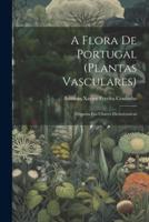 A Flora De Portugal (Plantas Vasculares)