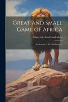 Great and Small Game of Africa
