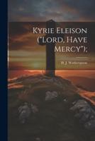 Kyrie Eleison ("Lord, Have Mercy");