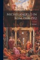 Michelangelo in Rom, 1508-1512