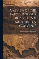 A Review of the Lady Superior's Reply to "Six Months in a Convent"