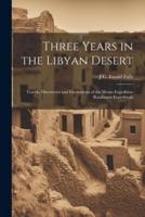 Three Years in the Libyan Desert