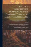 Kritisch Exegetischer Kommentar Über Das Neue Testament ... Zehnte Abtheilung