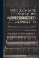 Vergleichende Syntax Der Indogermanischen Sprachen; Volume 5