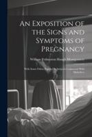 An Exposition of the Signs and Symptoms of Pregnancy