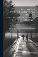 Rapport Sur L'organisation Et La Situation De L'enseignement Primaire Public En France