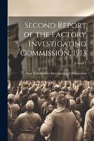 Second Report of the Factory Investigating Commission, 1913; Volume 1