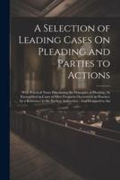 A Selection of Leading Cases On Pleading and Parties to Actions