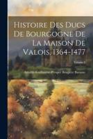 Histoire Des Ducs De Bourgogne De La Maison De Valois, 1364-1477; Volume 9