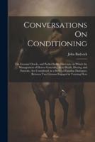 Conversations On Conditioning