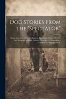 Dog Stories From the "Spectator"