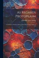 As Regards Protoplasm