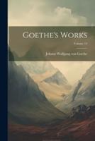 Goethe's Works; Volume 13