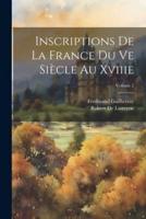 Inscriptions De La France Du Ve Siècle Au Xviiie; Volume 2