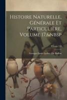 Histoire Naturelle, Générale Et Particulière, Volume 17; Volume 123
