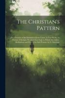 The Christian's Pattern
