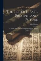 The Letter H Past, Present, and Future