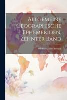 Allgemeine Geographische Ephemeriden, Zehnter Band