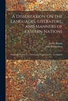 A Dissertation On the Languages, Literature, and Manners of Eastern Nations